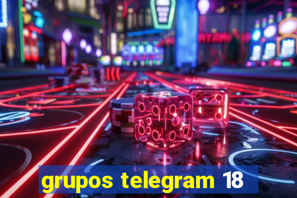 grupos telegram 18